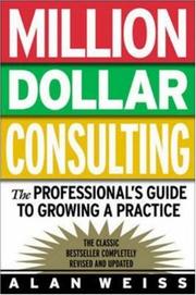 Cover of: Million dollar consulting: the professional's guide to growing a practice