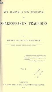 Cover of: New readings & new renderings of Shakespeare's tragedies by Henry Halford Vaughan