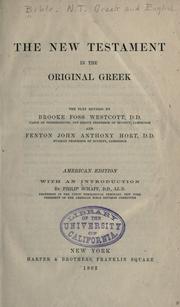 Cover of: The New Testament in the original Greek by the text revised by Brooke Foss Westcott... and Fenton John Anthony Hort...