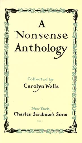 A nonsense anthology by collected by Carolyn Wells.