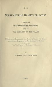 Cover of: The North-English homily collection: a study of the manuscript relations and of the sources of the tales ...