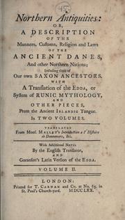 Cover of: Northern antiquities: or, A description of the manners, customs, religion and laws of the ancient Danes, and other northern nations; including those of our own Saxon ancestors.  With a translation of the Edda, or system of runic mythology, and other pieces, from the ancient Islandic tongue