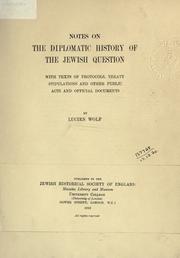 Cover of: Notes on the diplomatic history of the Jewish question: with texts of protocols, treaty stipulations and other public acts and official documents.