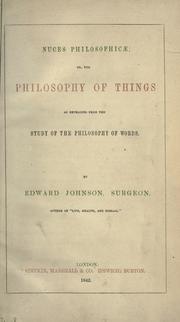 Cover of: Nuces philosophicæ: or, The philosophy of things as developed from the study of the philosophy of words.