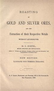 Cover of: Roasting of gold and silver ores by G. Küstel, G. Küstel