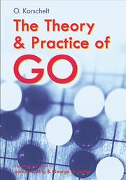 Cover of: The Theory and Practice of Go by O. Korschelt