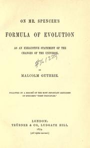 Cover of: On Mr. Spencer's formula of evolution as an exhaustive statement of the changes of the universe. by Guthrie, Malcolm.