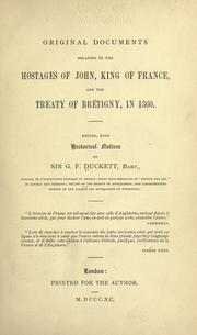 Cover of: Original documents relating to the hostages of John, king of France, and the treaty of Brétigny, in 1360.