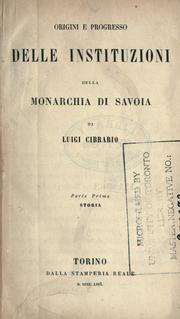 Cover of: Origini e progresso delle instituzioni della monarchia di Savoia.