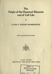 Cover of: The origin of the chemical elements and of cell life. | Clara E (Speight) Humberstone