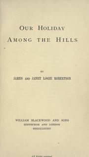 Cover of: Our holiday among the hills by J. Logie Robertson