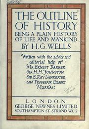 Cover of: The outline of history, being a plain history of life and mankind by H.G. Wells