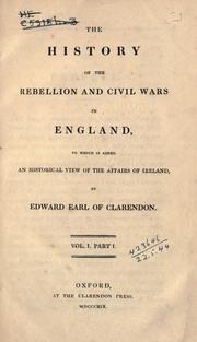 Cover of: The history of the rebellion and civil wars in England, to which is added, An historical view of the affairs of Ireland.