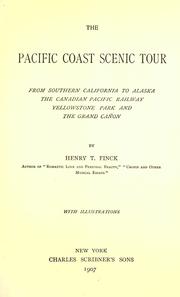 Cover of: pacific coast scenic tour, from southern California to Alaska, the Canadian Pacific railway, Yellowstone Park and the Grand Cañon