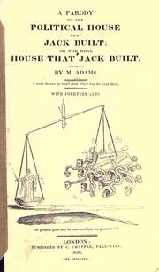Cover of: A parody on the political house that Jack built; or, The real house that Jack built.