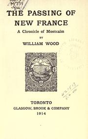 Cover of: The passing of New France by William Charles Henry Wood
