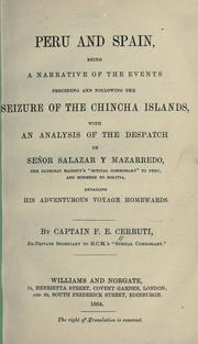 Cover of: Peru and Spain: being a narrative of the events preceding and following the seizure of the Chincha Islands, with an analysis of the despatch of Señor Salazar y Mazarredo ... detailing his adventurous voyage homewards.