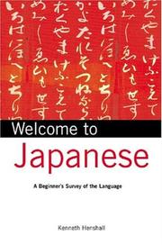 Cover of: Welcome to Japanese: a beginner's survey of the language
