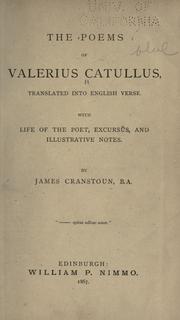 Cover of: The poems of Valerius Catullus: with life of the poet, excursûs, and illustrative notes