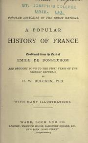 Cover of: popular history of France: condensed from the text of Émile de Bonnechose and brought down to the first years of the present republic by H.W. Dulcken.