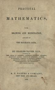 Cover of: Practical mathematics, with drawing and mensuration, applied to the mechanic arts by Charles Davies