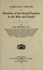 A practical treatise on disorders of the sexual function in the male and female by Huhner, Max