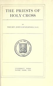The priests of Holy Cross by John Cavanaugh