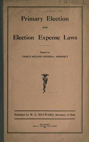 Cover of: Primary election and election expense laws.: Passed by thirty-second General assembly.