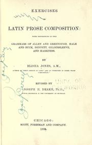 Cover of: Exercises in Latin prose composition with references to the grammars of Allen and Greenough, Hale and Buck, Bennett, Gildersleeve, and Harkness.