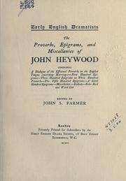 Cover of: Proverbs, epigrams, and miscellanies, comprising by Heywood, John