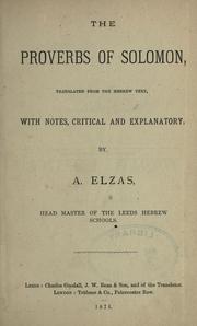 Cover of: The Proverbs of Solomon by translated from the Hebrew text, with notes, critical and explanatory, by A. Elzas.