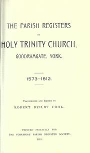 Cover of: Volume 41: The Parish Registers of Holy Trinity Church Goodramgate, York 1573-1812 by Yorkshire Parish Register Society