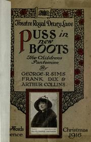 Cover of: Puss in new boots: a fairy tale.  By Geo. R. Sims, Frank Dix and Arthur Collins.  Music composed, selected and arranged by J.M. Glover. Additional numbers by Melville Gideon ànd others   Produced by Arthur Collins.