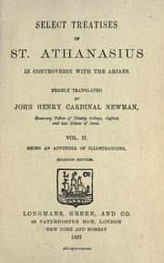 Cover of: Select treatises of St. Athanasius in controversy with the Arians by Athanasius Saint, Patriarch of Alexandria