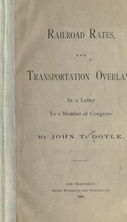 Cover of: Railroad rates and transportation overland by John T. Doyle