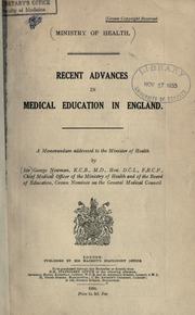 Cover of: Recent advances in the medical education in England.: A memorandum addressed to the Minister of Health.