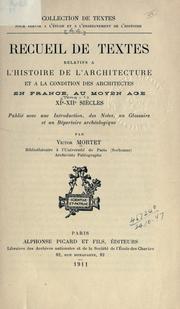 Cover of: Recueil de textes relatifs à l'histoire de l'architecture et à la condition des architectes en France au Moyen Age ...