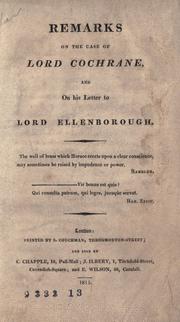 Cover of: Remarks on the case of Lord Cochrane and on his letter to Lord Ellenborough.