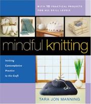 Cover of: Mindful knitting: inviting contemplative practice to the craft