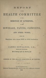 Cover of: Report to the Health committee on the borough of Liverpool on the sewage, paving, cleansing, and other works, under the Sanitary act , from 1856 to 1862 inclusive