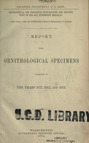 Cover of: Report upon ornithological specimens collected in the years 1871, 1872, and 1873
