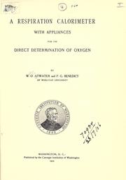 A respiration calorimeter with appliances for the direct determination of oxygen by W. O. Atwater