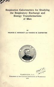 Respiration calorimeters for studying the respiratory exchange and energy transformations of man by Benedict, Francis Gano