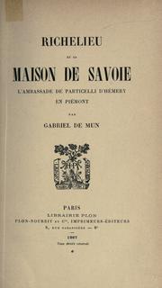 Cover of: Richelieu et la Maison de Savoie: l'ambassade de Particelli d'Hémery en Piémont.