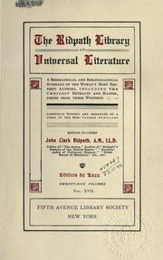 Cover of: The Ridpath library of universal literature: a biographical and bibliographical summary of the world's most eminent authors, including the choicest selections and masterpieces from their writings ... editor in chief, John Clark Ridpath ... with revisions and additions by William Montgomery Clemens