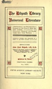 Cover of: The Ridpath library of universal literature: a biographical and bibliographical summary of the world's most eminent authors, including the choicest selections and masterpieces from their writings ... editor in chief, John Clark Ridpath ... with revisions and additions by William Montgomery Clemens