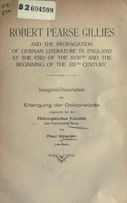 Cover of: Robert Pearse Gillies and the propagation of German literature in England at the end of the XVIIIth and the beginning of the XIXth century. by Paul Girardin