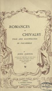 Cover of: Romances of chivalry told and illustrated in fac-simile by Ashton, John