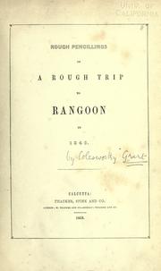 Cover of: Rough pencillings of a rough trip to Rangoon in 1846