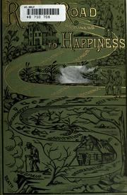 Cover of: Royal road to happiness; or, The picture preacher.: A book of pictures, fables, allegories and anecdotes ...